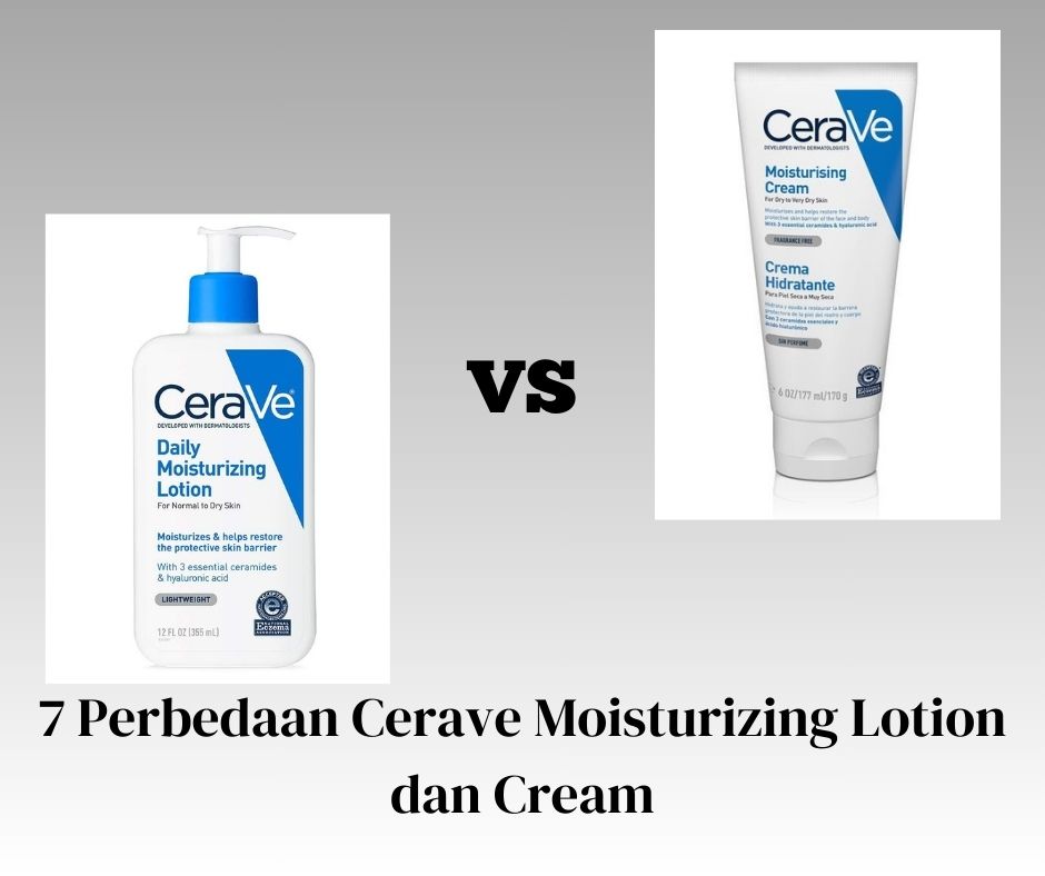 Perbedaan Cerave Moisturizing Lotion dan Cream