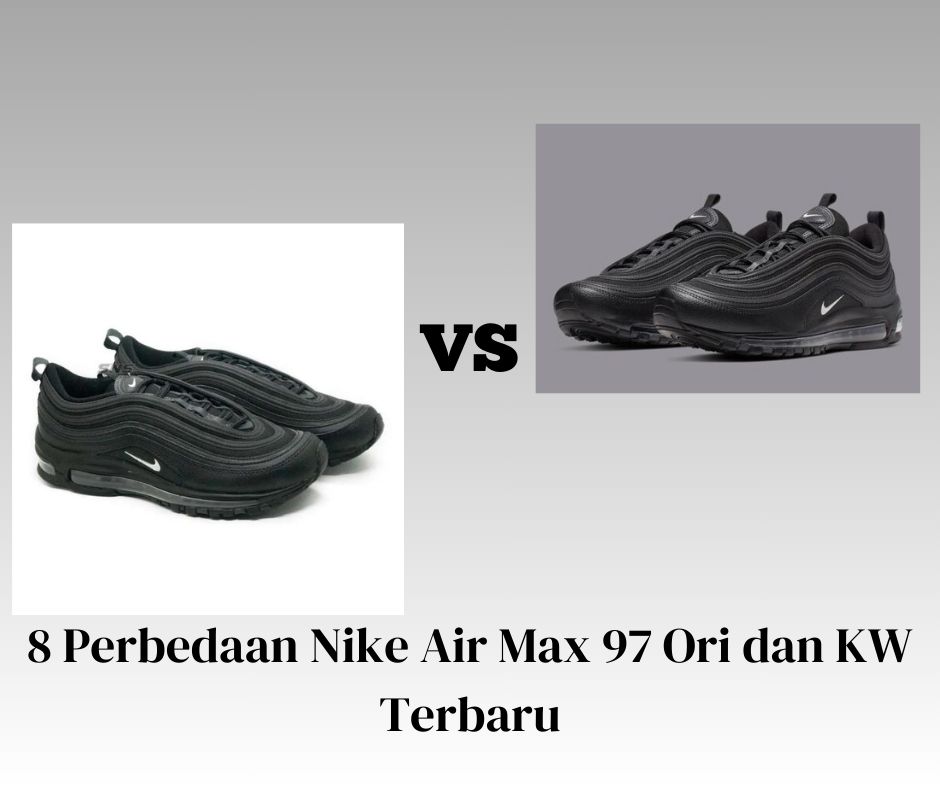 Perbedaan Nike Air Max 97 Ori dan KW Terbaru