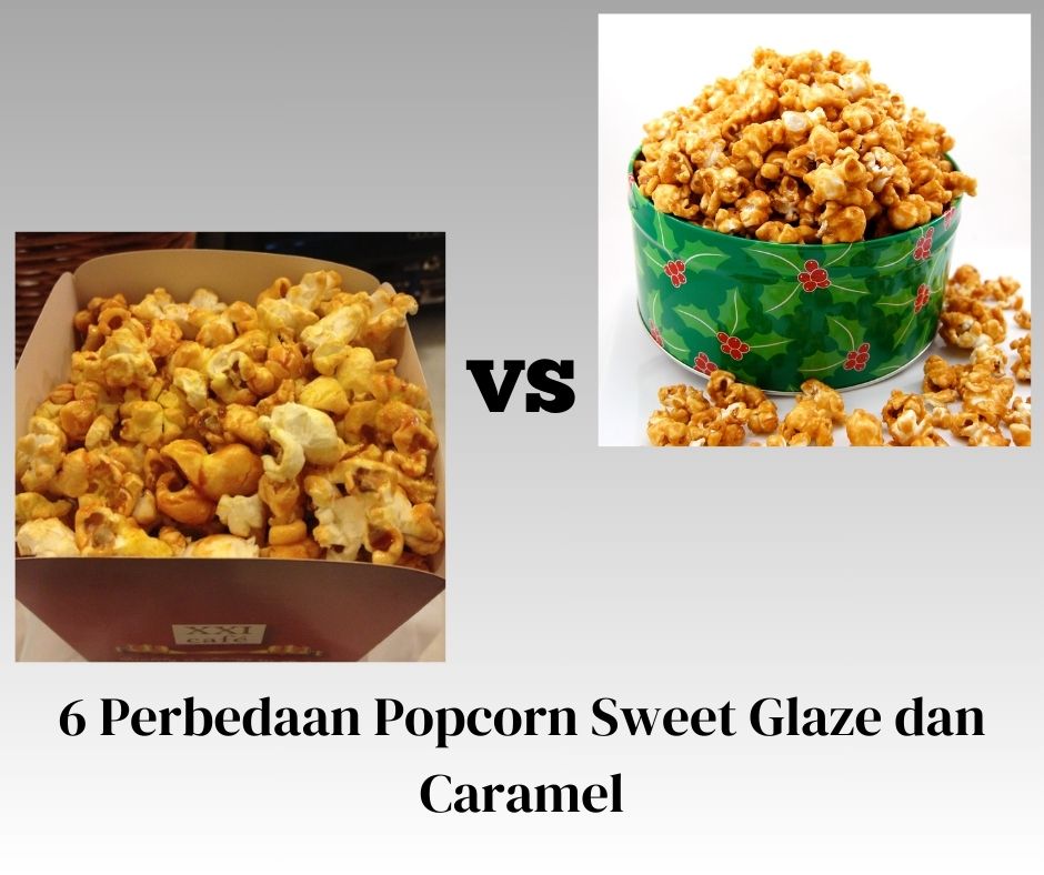 Perbedaan Popcorn Sweet Glaze dan Caramel