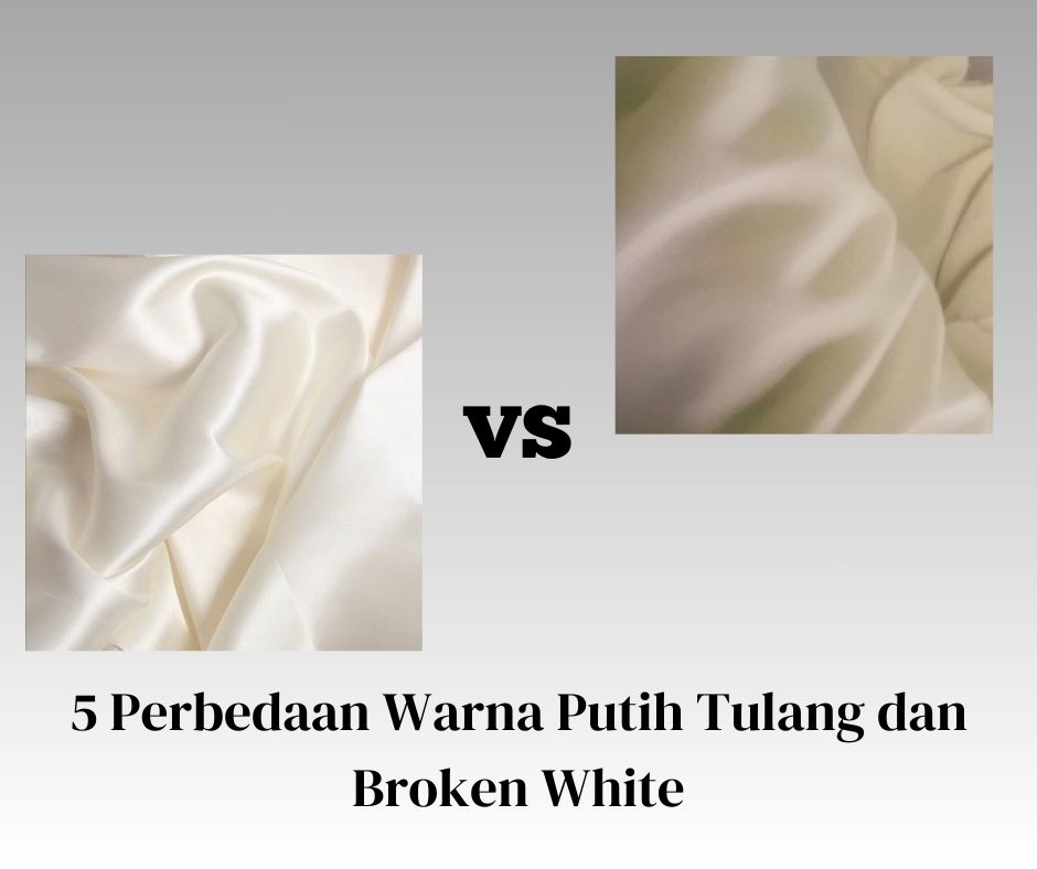 Perbedaan Warna Putih Tulang dan Broken White