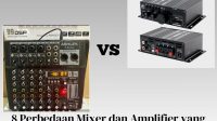 8 Perbedaan Mixer dan Amplifier yang Paling Mencolok