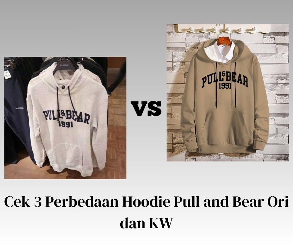 Cek 3 Perbedaan Hoodie Pull and Bear Ori dan KW