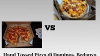 Hand Tossed Pizza di Dominos, Bedanya dengan Pan dan Thin Crust