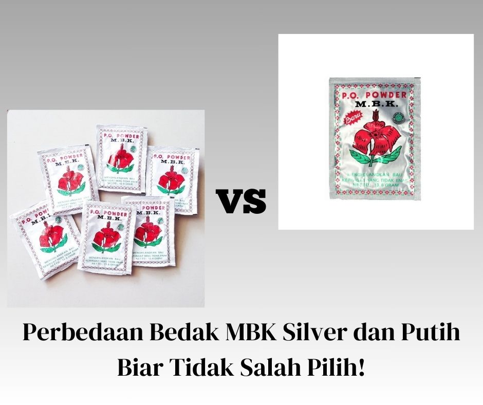 Perbedaan Bedak MBK Silver dan Putih