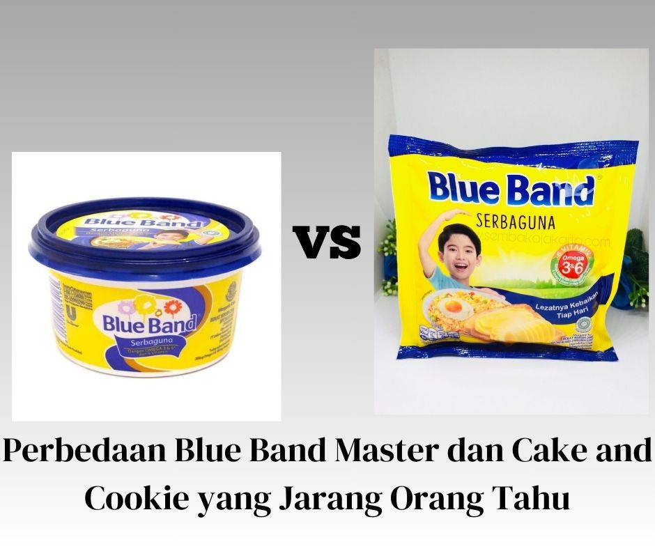 Perbedaan Blue Band Master dan Cake and Cookie