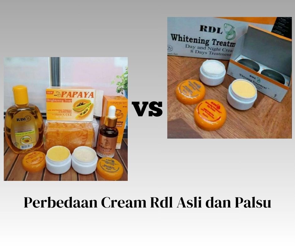 Perbedaan Cream Rdl Asli dan Palsu