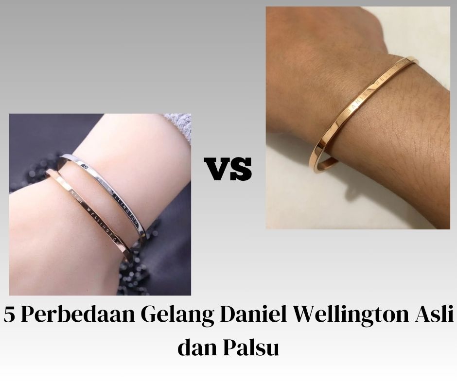 Perbedaan Gelang Daniel Wellington Asli dan Palsu