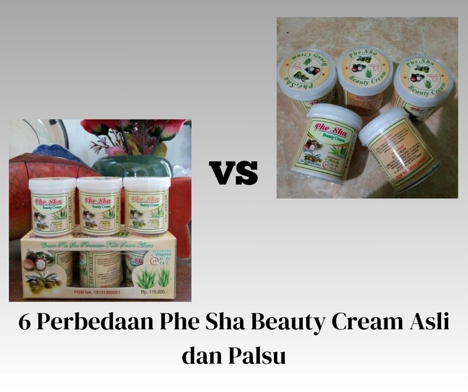 Perbedaan Phe Sha Beauty Cream Asli dan Palsu