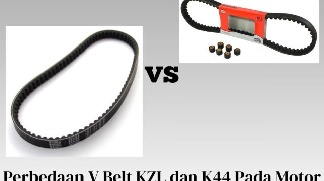 Perbedaan V Belt KZL dan K44 Pada Motor Matic