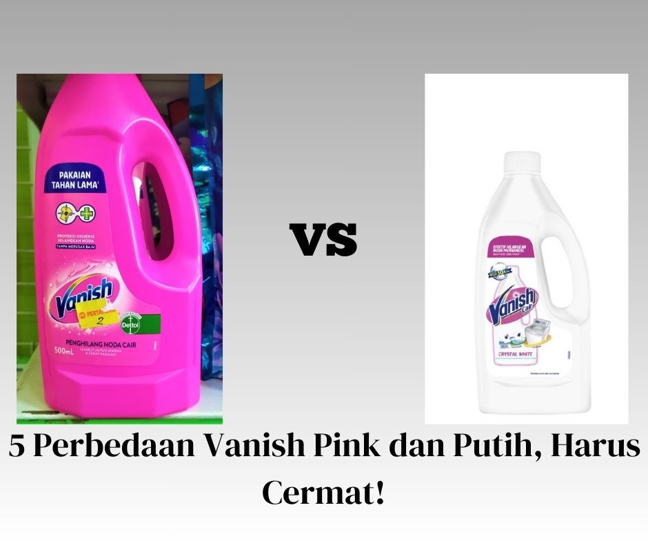 Perbedaan Vanish Pink dan Putih